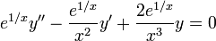 e^{1 / x}y''-{e^{1 / x} \over x^2} y'+ {2 e^{1 / x} \over x^3} y = 0