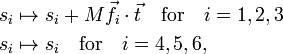 \begin{align} s_i &\mapsto s_i + M \vec{f}_i \cdot \vec{t}  \quad \mathrm{for}\quad i=1,2,3 \\ s_i &\mapsto s_i \quad  \mathrm{for}\quad i=4,5,6, \\ \end{align} 