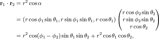 
\begin{align}
\mathbf{r}_1\cdot\mathbf{r}_2 &=  r^2 \cos\alpha \\
&=\left( r\cos\phi_1\sin\theta_1, r\sin\phi_1\sin\theta_1, r\cos\theta_1\right)
\begin{pmatrix}
r\cos\phi_2\sin\theta_2\\ r\sin\phi_2\sin\theta_2\\ r\cos\theta_2
\end{pmatrix} \\
&= r^2 \cos(\phi_1-\phi_2)\sin\theta_1\sin\theta_2 + r^2\cos\theta_1\cos\theta_2,
\end{align}
